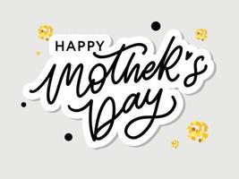 letras de feliz dia das mães. ilustração vetorial de caligrafia artesanal. cartão de dia das mães com flores vetor