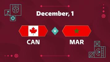 canadá vs marrocos, futebol 2022, grupo f. partida de campeonato de competição mundial de futebol contra fundo de esporte de introdução de equipes, cartaz final de competição de campeonato, ilustração vetorial.