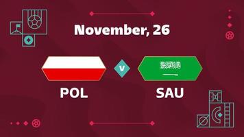 polônia x arábia saudita, futebol 2022, grupo c. partida de campeonato de competição mundial de futebol contra fundo de esporte de introdução de equipes, cartaz final de competição de campeonato, ilustração vetorial. vetor