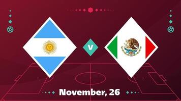 argentina x méxico, futebol 2022, grupo c. partida de campeonato de competição mundial de futebol contra fundo de esporte de introdução de equipes, cartaz final de competição de campeonato, ilustração vetorial. vetor