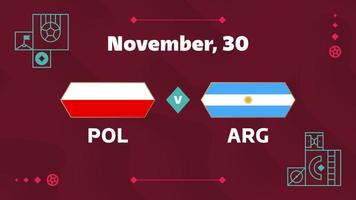 polônia x argentina, futebol 2022, grupo c. partida de campeonato de competição mundial de futebol contra fundo de esporte de introdução de equipes, cartaz final de competição de campeonato, ilustração vetorial. vetor