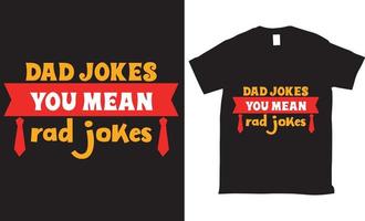 piadas de pai que você quer dizer design de camiseta vetorial de piadas rad vetor