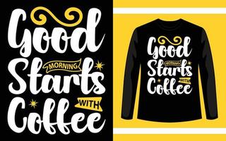 bom dia começa com design de t-shirt de tipografia de café vetor