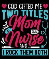 dois títulos mãe e enfermeira t-shirt design para mãe vetor