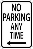 sem estacionamento a qualquer momento, sinal de seta para a esquerda no fundo branco vetor