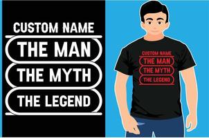 camiseta o homem o mito a lenda. design de t-shirt de tipografia. camisa eps. vetor