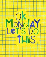 cartaz verde, azul e amarelo colorido de segunda-feira motivacional. perfeito para web ou impressão. vetor