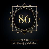 Projeto de comemoração de aniversário de 86 anos. logotipo de 86 anos com moldura dourada isolada em fundo preto. design vetorial para evento de comemoração de aniversário, festa de aniversário, cartão de felicitações. vetor