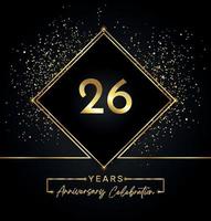 Celebração de aniversário de 26 anos com moldura dourada e glitter dourados sobre fundo preto. desenho vetorial para cartão de felicitações, festa de aniversário, casamento, festa de evento, convite. logotipo de aniversário de 26 anos.