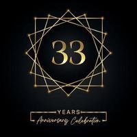 Projeto de comemoração de aniversário de 33 anos. logotipo de 33 anos com moldura dourada isolada em fundo preto. design vetorial para evento de comemoração de aniversário, festa de aniversário, cartão de felicitações. vetor