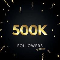 500 mil ou 500 mil seguidores com confetes dourados isolados em fundo preto. modelo de cartão de saudação para amigos de redes sociais e seguidores. obrigado, seguidores, conquista. vetor