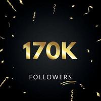 170 mil ou 170 mil seguidores com confetes dourados isolados em fundo preto. modelo de cartão de saudação para amigos de redes sociais e seguidores. obrigado, seguidores, conquista. vetor