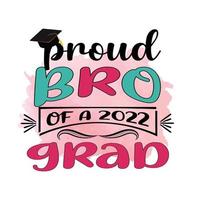 bro orgulhoso de um graduado de 2022, design de sublimação de graduação, perfeito em camisetas, canecas, sinais, cartões e muito mais vetor
