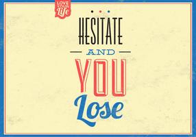 Hesitate and Lose Vector Background