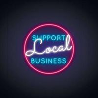 apoiar o sinal de néon de negócios locais. placa de néon brilhante com suporte de texto para negócios locais vetor