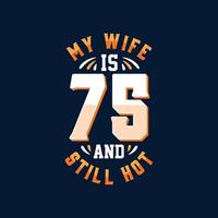 minha esposa tem 75 anos e ainda é gostosa