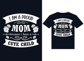 sou uma mãe orgulhosa porque tenho uma tipografia de vetor de design de camiseta infantil fofa, impressão, ilustração.