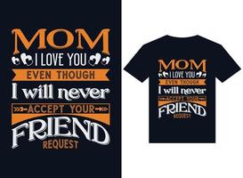 mãe eu te amo mesmo que eu nunca vou aceitar seus pedidos design de camiseta vetor