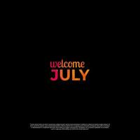 bem-vindo design colorido de julho com fundo preto vetor