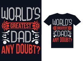 o melhor pai do mundo qualquer dúvida conceito de design de camiseta vetor