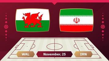 jogo País de Gales x Irã. partida do campeonato mundial de futebol 2022 contra equipes no campo de futebol. fundo de esporte de introdução, cartaz final de competição de campeonato, ilustração vetorial de estilo simples vetor