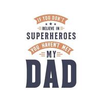 Se você não acredita em super-heróis, você ainda não conheceu meu pai vetor