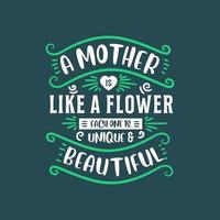 uma mãe é como uma flor cada uma é única e bonita, design de letras para mães vetor
