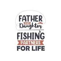 pai e filha parceiros de pesca para a vida. design de presente de pai amante de pesca vetor