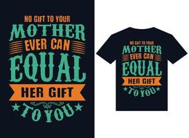 nenhum presente para sua mãe nunca pode ser igual ao design de camiseta vetor