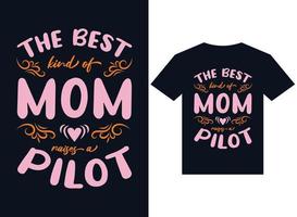 o melhor tipo de mãe cria vetor de tipografia de design de camiseta piloto