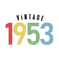 vintage 1953, nascido em 1953 design de tipografia de aniversário vetor