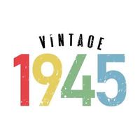 vintage 1945, nascido em 1945 design de tipografia de aniversário vetor