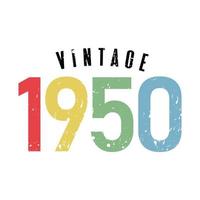 vintage 1950, nascido em 1950 design de tipografia de aniversário vetor