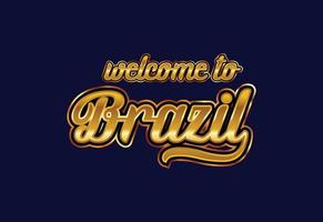 bem-vindo ao brasil palavra texto ilustração de design de fonte criativa. sinal de boas-vindas vetor