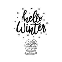 palavras desenhadas à mão, o inverno de inscrição-olá. letras de mão com um globo de neve no estilo doodle. ilustração em vetor preto e branco. Isolado em um fundo branco.