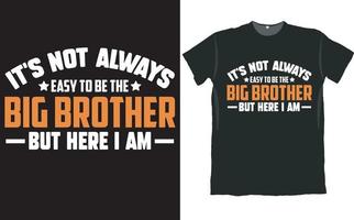 nem sempre é fácil ser o irmão mais velho, mas aqui estou eu design de camiseta vetor