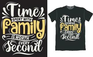 o tempo gasto com a família vale cada segundo design de camisa vetor