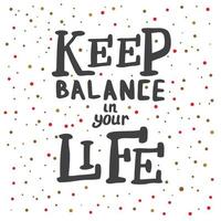 mantenha o equilíbrio em sua vida. letras. vetor