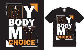 pro escolha meu corpo minha escolha design de camiseta vetor