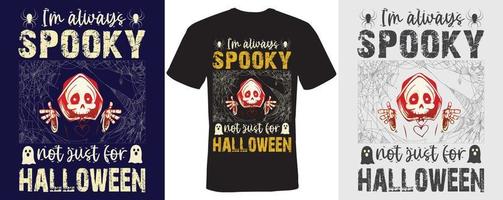 eu sou sempre assustador não apenas para design de camiseta de halloween para halloween vetor
