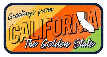 saudação da ilustração em vetor sinal de metal enferrujado vintage Califórnia. mapa do estado vetorial no estilo grunge com letras desenhadas à mão tipografia