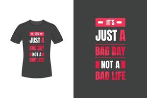 é apenas um dia ruim, não uma vida ruim, citações motivacionais e design de camiseta tipografia