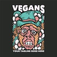 design de camiseta vegans com macaco usando chapéu e ilustração vintage de fundo cinza vetor