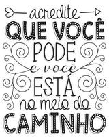 frase de letras inspiradoras em português brasileiro. tradução - acredite que você pode e você está no meio do caminho.