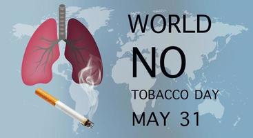 cartaz do dia mundial sem tabaco. cigarro e os pulmões de um homem fumante no fundo do mapa do mundo. o símbolo de conscientização pública é realizado em maio. ilustração vetorial vetor