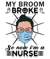meu quebrou, então agora eu sou um modelo de design de t-shirt de vetor de enfermeira