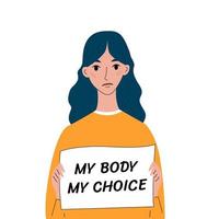 protesto da mulher pró-escolha. jovem fica com pôster nas mãos meu corpo minha escolha. ativista que apoia o direito ao aborto. ilustração vetorial em estilo simples, sobre fundo branco. vetor