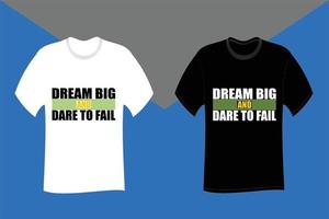 sonhe grande e ouse falhar design de camiseta tipografia vetor