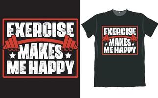 exercício me faz feliz design de camiseta vetor