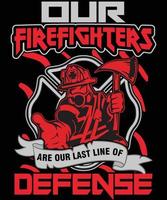 nosso bombeiro é nosso ....... design de camiseta de bombeiro vetor